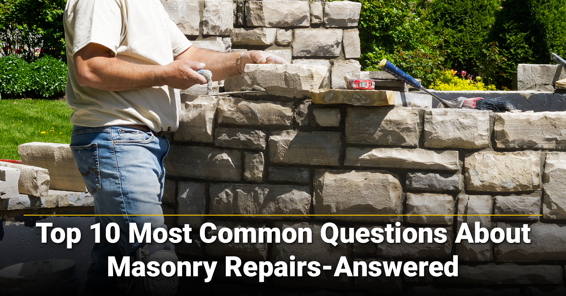 Top 10 Most Common Questions About Masonry Repairs—Answered